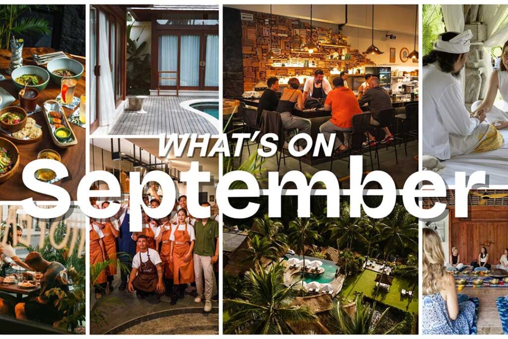 Bali Food and Travel What’s On September 2025 – Silly Season Sighs and the Cool Crew Arrives